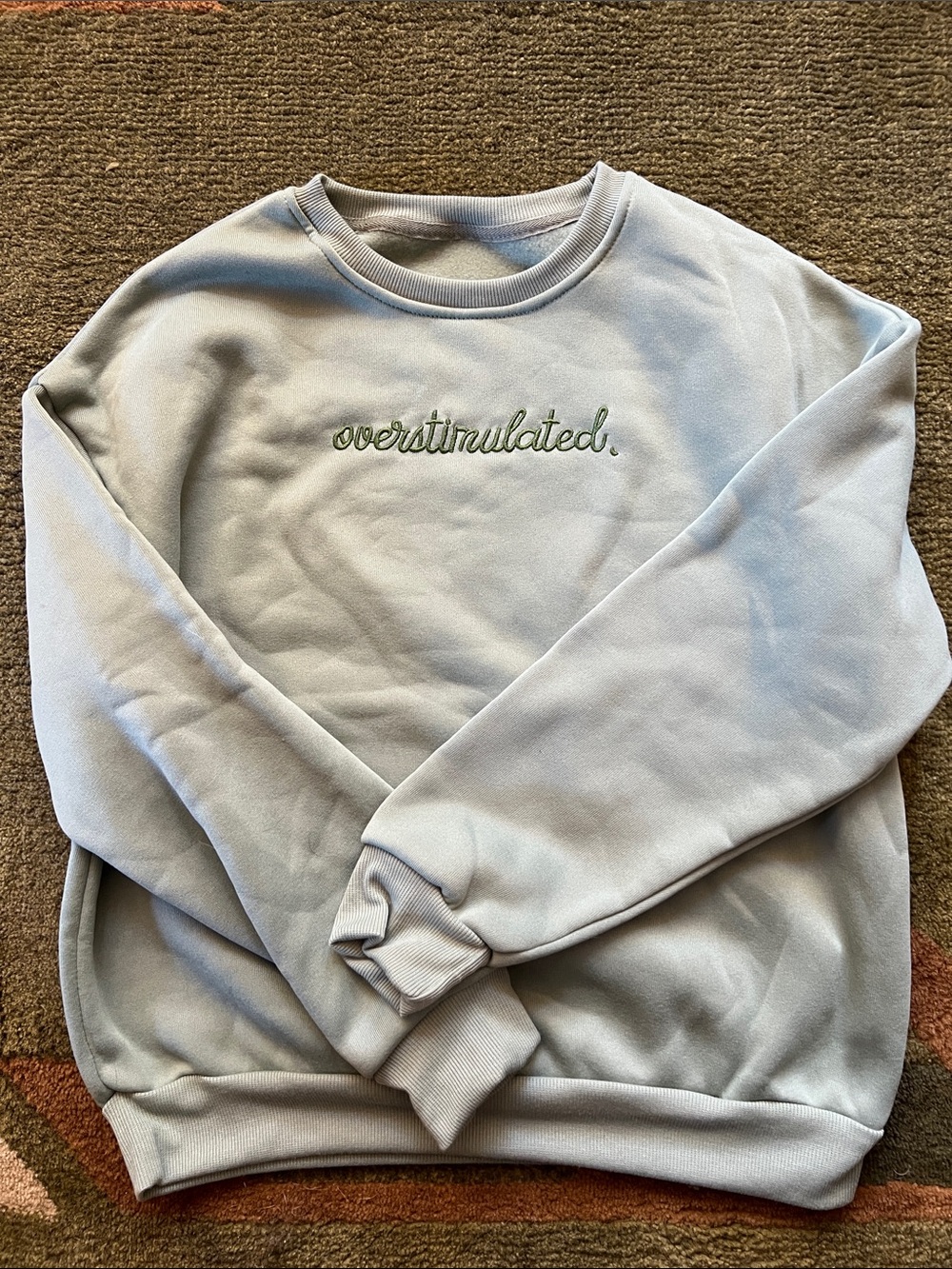 “Overstimulated” Embroidered Sweatshirt Size Small